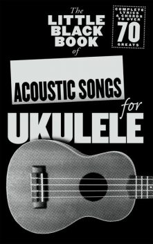 The Little Black Songbook of Acoustic Songs for Ukulele, Wise Publications