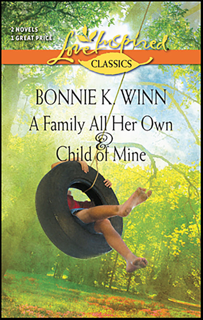 A Family All Her Own & Child of Mine, Bonnie K.Winn