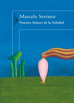 Nuestra Señora De La Soledad, Marcela Serrano