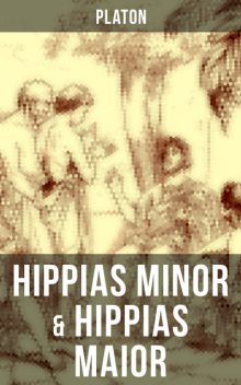 Hippias minor & Hippias maior, Plato