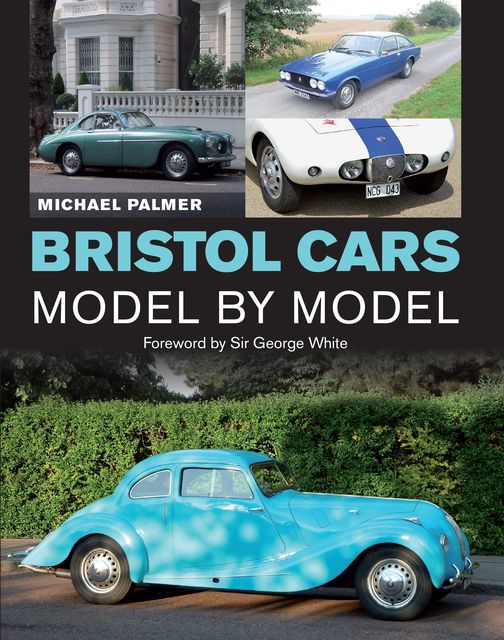Bristol Cars Model by Model, Michael Palmer