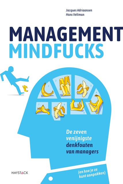 Management mindfucks, Hans Veltman, Jacques Adriaansen