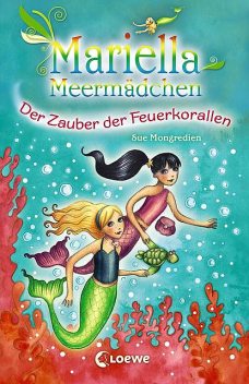 Mariella Meermädchen 4 – Der Zauber der Feuerkorallen, Sue Mongredien