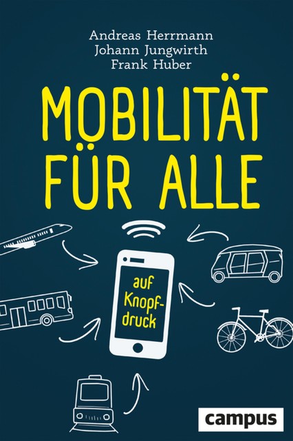 Mobilität für alle, Andreas Herrmann, Frank Huber, Johann Jungwirth