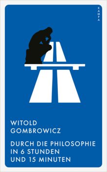 Durch die Philosophie in 6 Stunden und 15 Minuten, Witold Gombrowicz