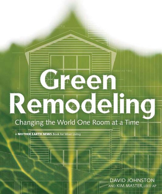 Green Remodeling, David Johnston, Kim Master