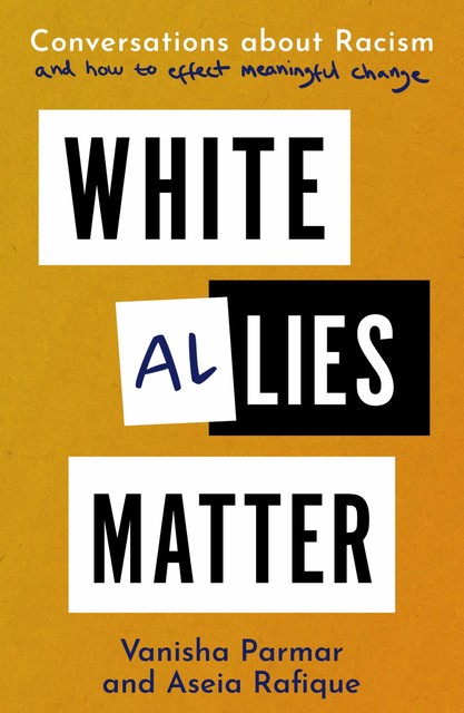White Allies Matter, Aseia Rafique, Vanisha Parmar