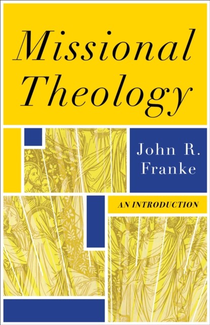 Missional Theology, John R. Franke