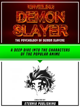 Unveiling Demon Slayer – The Psychology Of Demon Slaying, Eternia Publishing