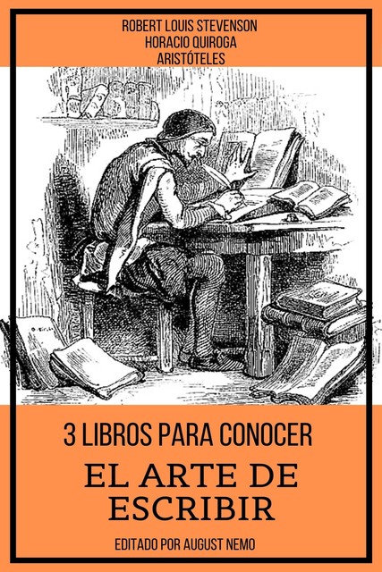 3 Libros para Conocer El arte de escribir, Robert Louis Stevenson, Horacio Quiroga, Aristoteles, August Nemo