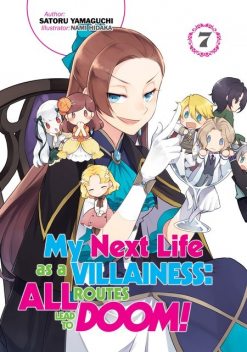 My Next Life as a Villainess: All Routes Lead to Doom! Volume 7, Satoru Yamaguchi