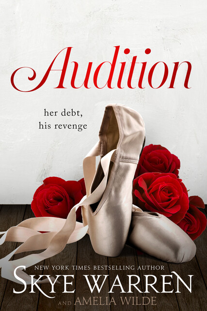 Audition: A Standalone Novel, Skye Warren, Amelia Wilde