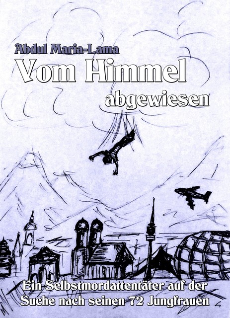 Vom Himmel abgewiesen, Abdul Maria-Lama