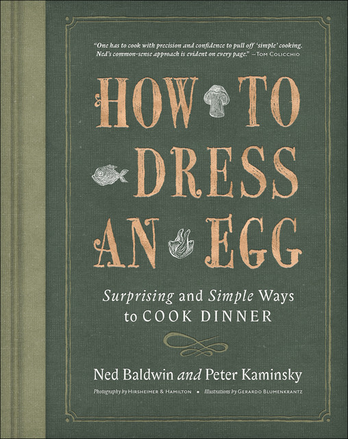 How To Dress An Egg, Peter Kaminsky, Ned Baldwin