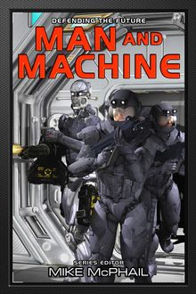 Man and Machine, Brenda Cooper, Mike McPhail, Bud Sparhawk
