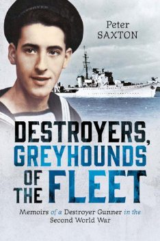 Destroyers, Greyhounds of the Fleet, Peter Saxton