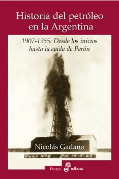 Historia del petróleo en la Argentina, Nicolás Gadano