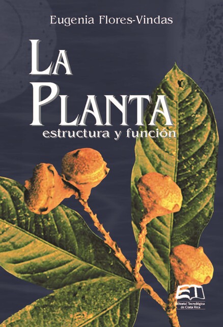 La planta: estructura y función, Eugenia Flores Vindas
