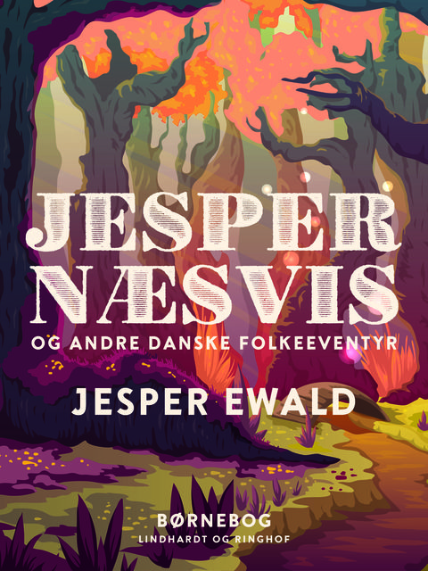 Jesper Næsvis og andre danske folkeeventyr, Jesper Ewald
