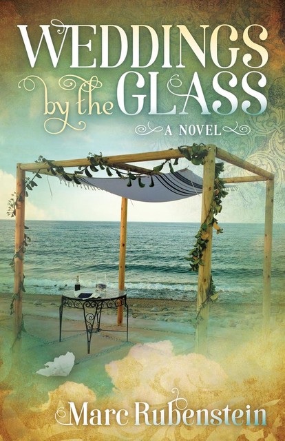 Weddings By The Glass, Marc Rubenstein