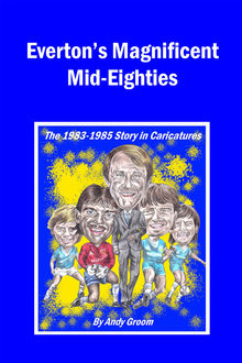 Everton's Magnificent Mid-Eighties, Andy Groom