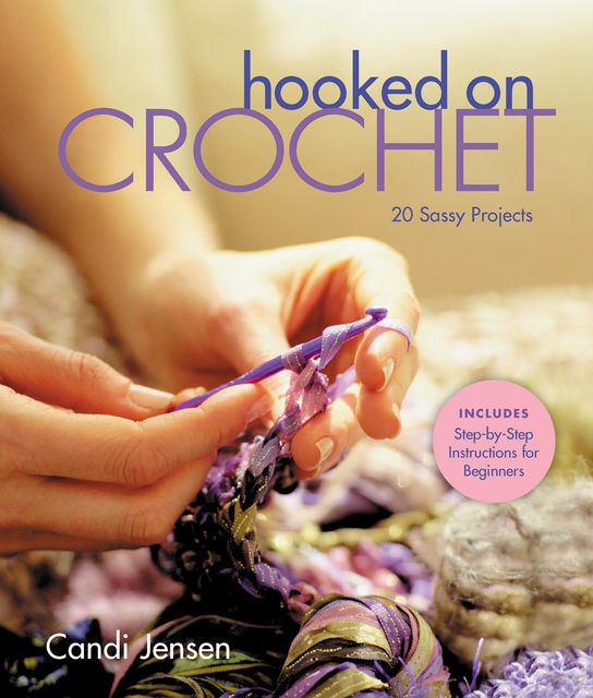 Hooked on Crochet, Candi Jensen