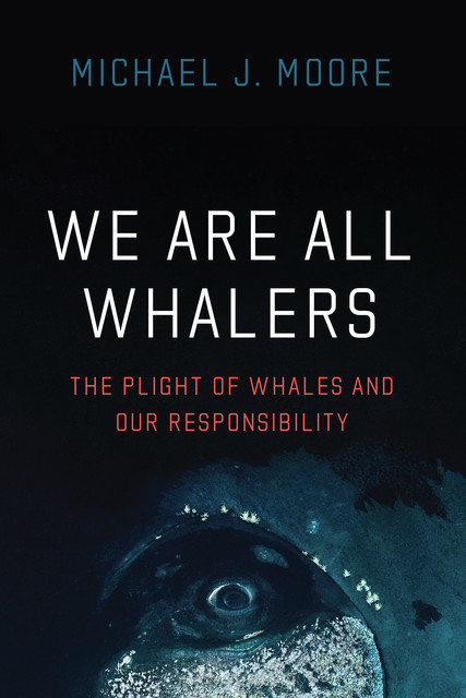 We Are All Whalers, Michael Moore