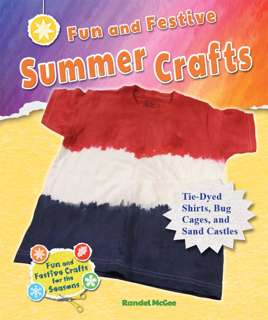 Fun and Festive Summer Crafts, Randel McGee