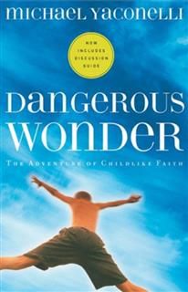 Dangerous Wonder, Michael Yaconelli
