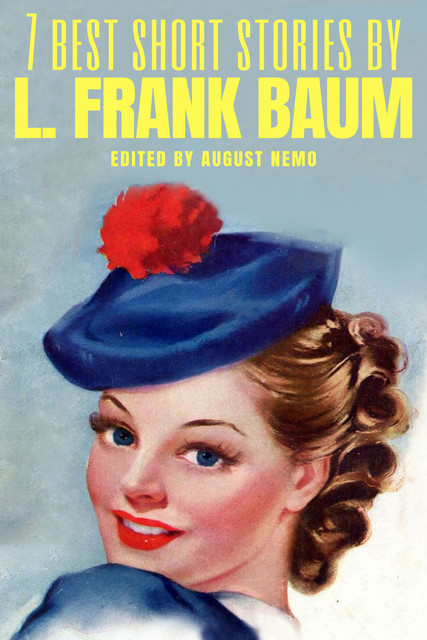 7 best short stories by L. Frank Baum, August Nemo, L. Baum