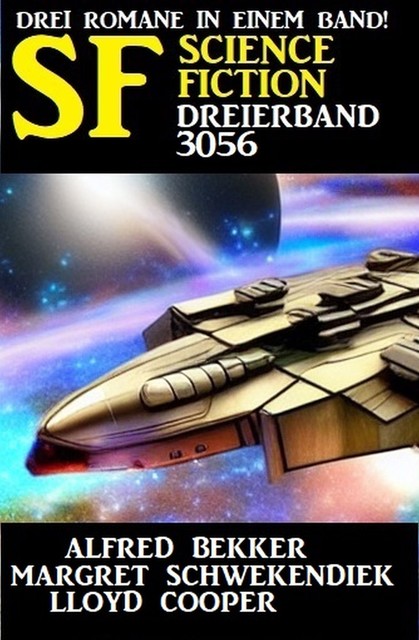 Science Fiction Dreierband 3056, Alfred Bekker, Margret Schwekendiek, Lloyd Cooper