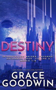 Destiny: Ascension Saga – Books 7–9, Grace Goodwin