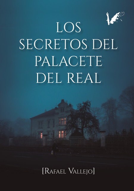 Los secretos del Palacete Del Real, Rafael Vallejo Vela