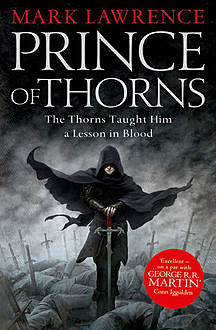 Prince of Thorns (The Broken Empire, Book 1), Mark Lawrence