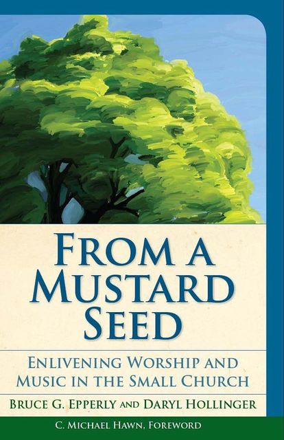From a Mustard Seed, Bruce G. Epperly, Daryl Hollinger