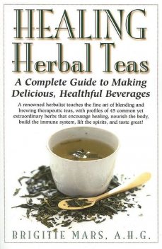 Healing Herbal Teas, Brigitte Mars A.H. G.