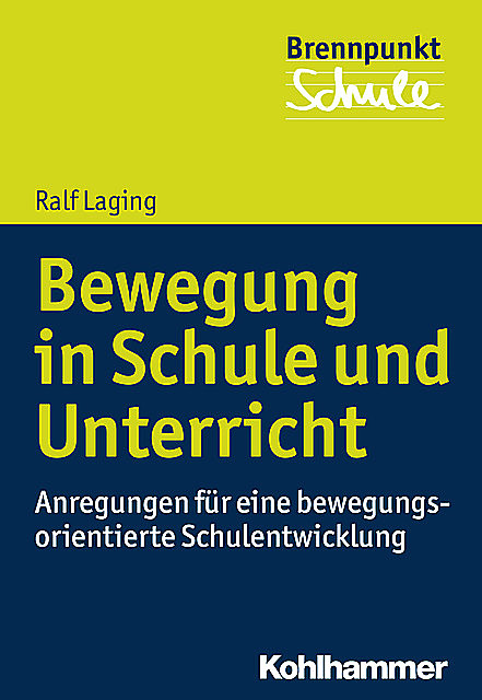 Bewegung in Schule und Unterricht, Ralf Laging