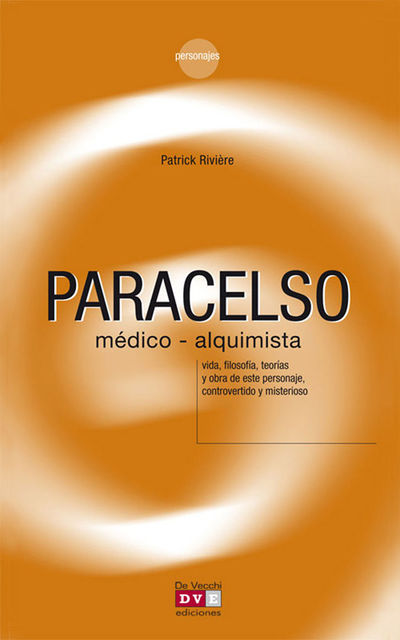 Paracelso, médico-alquimista, Patrick Rivière