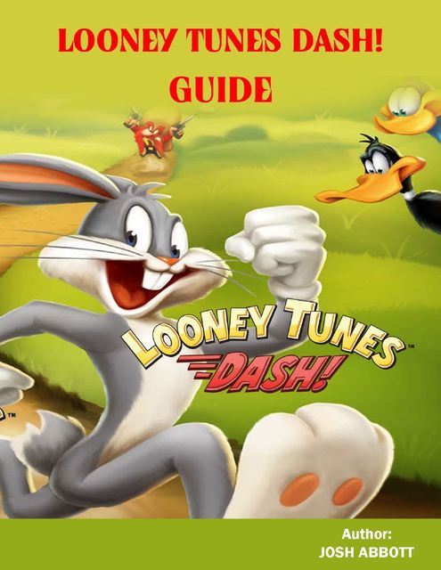 Looney Tunes Dash! Guide, Josh Abbott