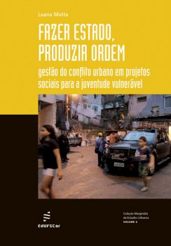 Fazer estado, produzir ordem, Luana Motta