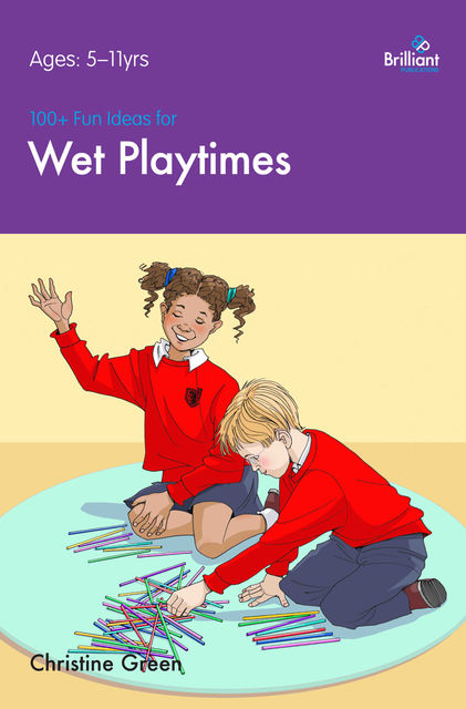 100+ Fun Ideas for Wet Playtimes, Christine Green