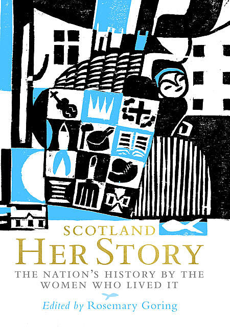 Scotland: Her Story, Rosemary Goring