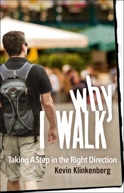 Why I Walk, Kevin Klinkenberg