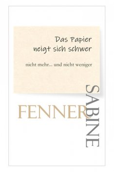 Das Papier neigt sich schwer, Sabine Fenner