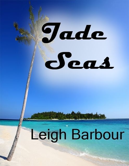 Jade Seas, Leigh Barbour
