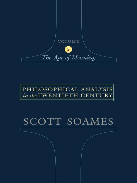 Philosophical Analysis in the Twentieth Century, Volume 2, Scott Soames