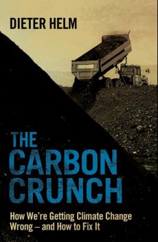 The Carbon Crunch, Dieter Helm