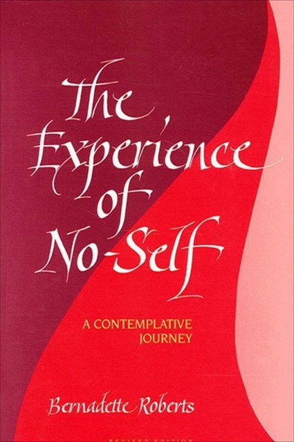Experience of No-Self, The, Bernadette Roberts