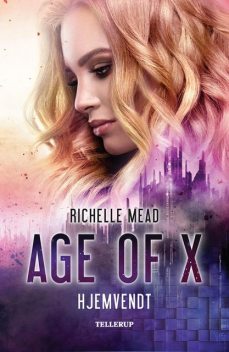 Age of X #1: Hjemvendt, Richelle Mead