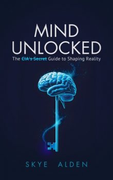 Mind Unlocked, Skye Alden